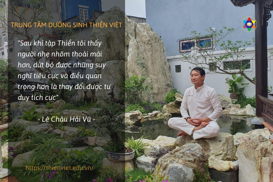 THIỀN GIÚP CẢI THIỆN MỐI QUAN HỆ TRONG GIAO TIẾP CŨNG NHƯ XỬ LÝ CÔNG VIỆC NHANH VÀ HIỆU QUẢ (CHIA SẺ CỦA ANH LÊ CHÂU HẢI VŨ)